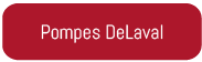 Pompes delaval Pompes delaval
